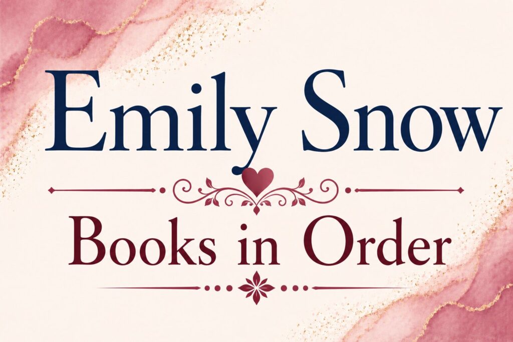 Emily Snow Books in Order (Updated: July 19, 2026)