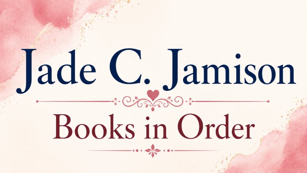 Jade C. Jamison Books in Order (Updated: July 18, 2026)