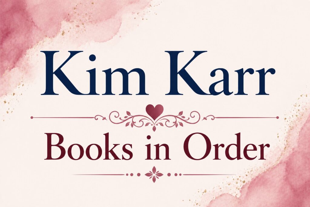 Kim Karr Books in Order (Updated: July 19, 2026)