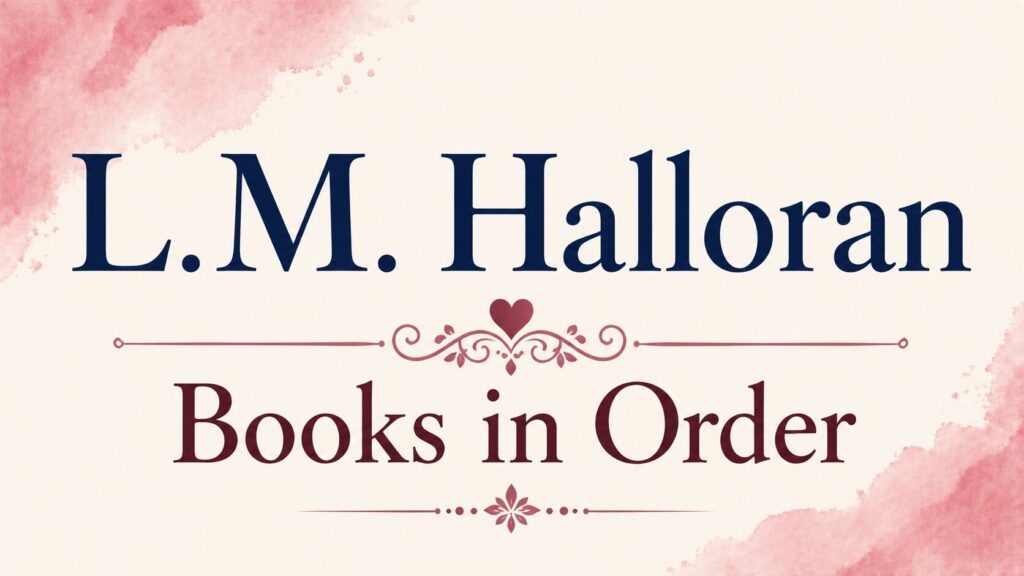 L.M. Halloran Books in Order (Updated: July 18, 2026)