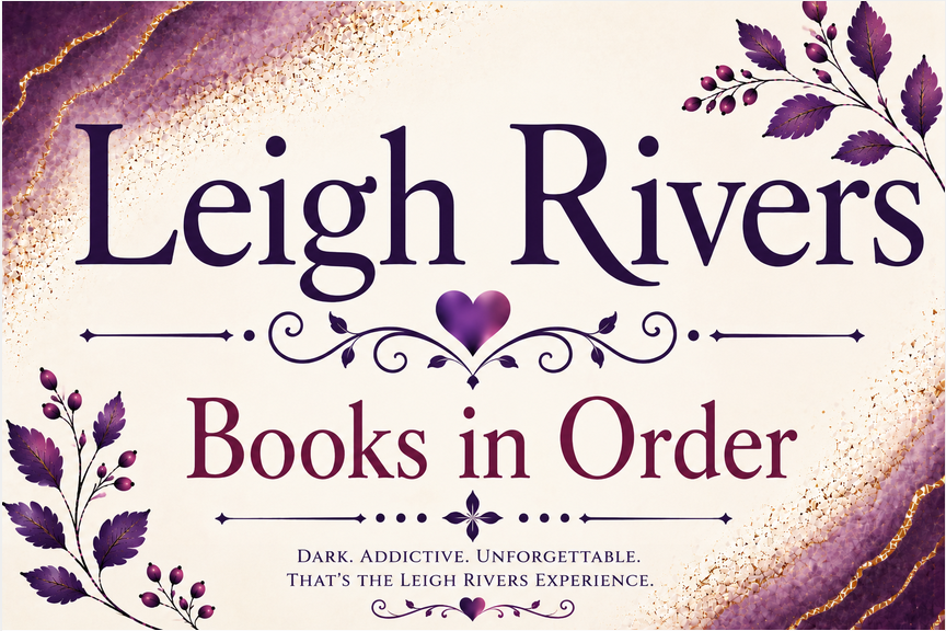 Leigh Rivers Books in Order (Updated July 19, 2026)