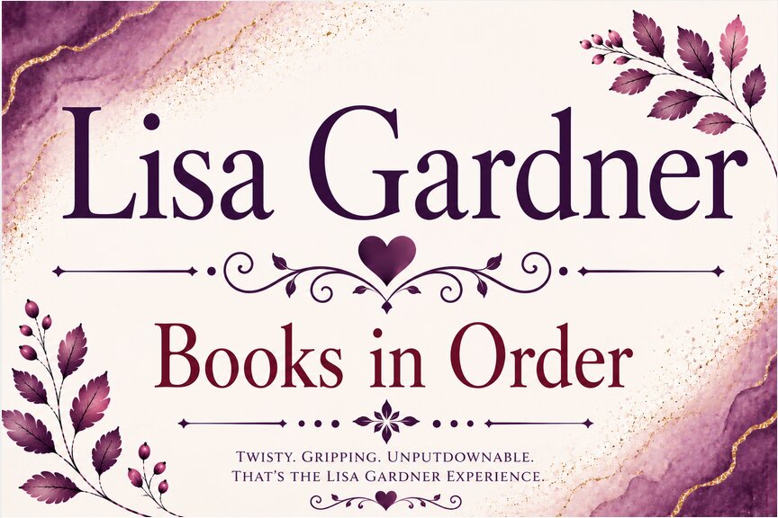 Lisa Gardner Books in Order (Updated July 19, 2026)