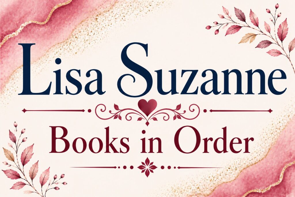 Lisa Suzanne Books in Order (Updated: July 19, 2026)