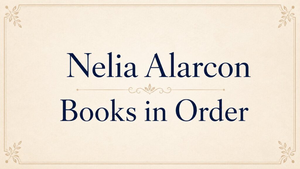 Nelia Alarcon Books in Order (Updated: July 18, 2026)