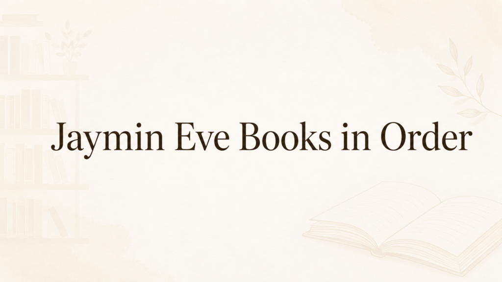 Jaymin Eve Books in Order (Updated June 30, 2026)