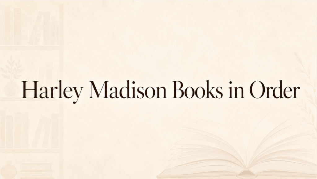 Harley Madison Books in Order (Updated July 1, 2026)