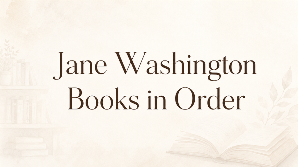 Jane Washington Books in Order (Updated July 1, 2026)
