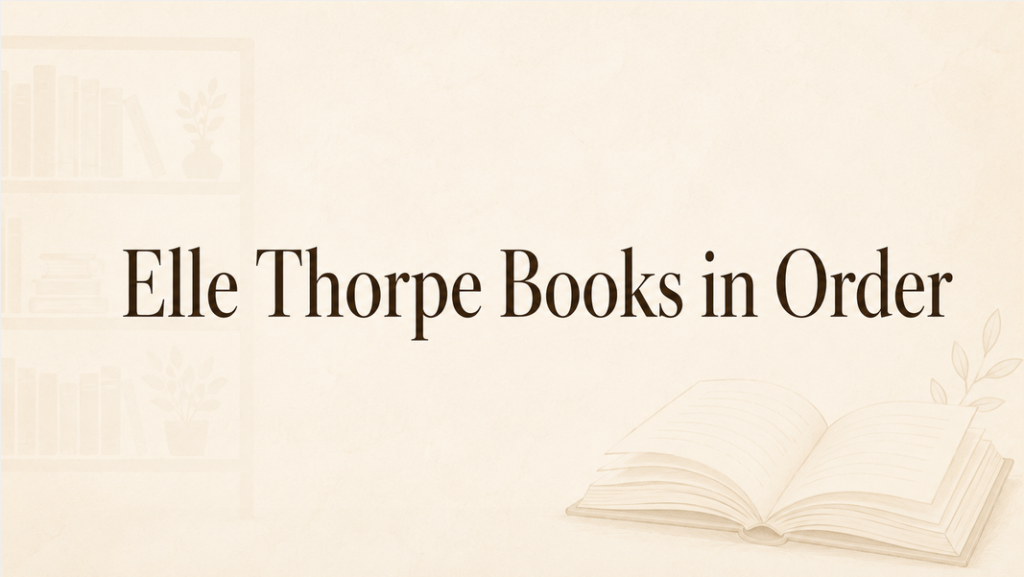 Elle Thorpe Books in Order (Updated July 1, 2026)