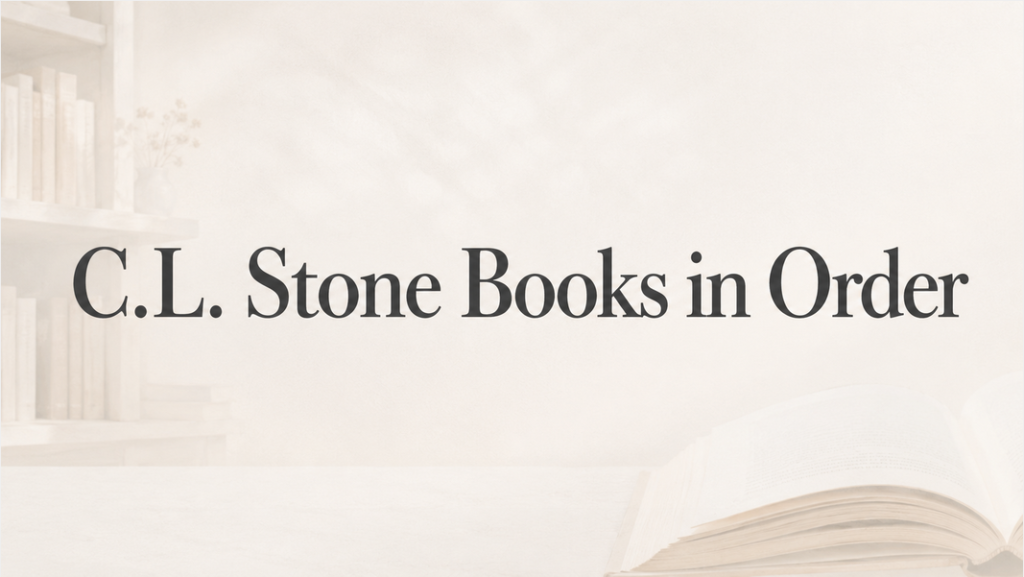 C.L. Stone Books in Order (Updated July 1, 2026)