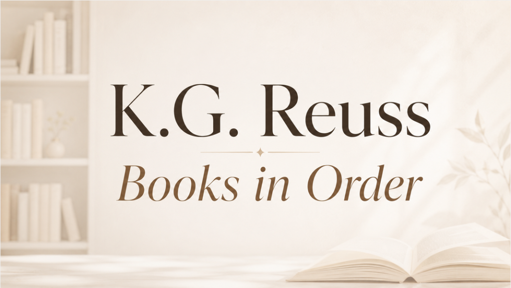 K.G. Reuss Books in Order (Updated June 30, 2026)