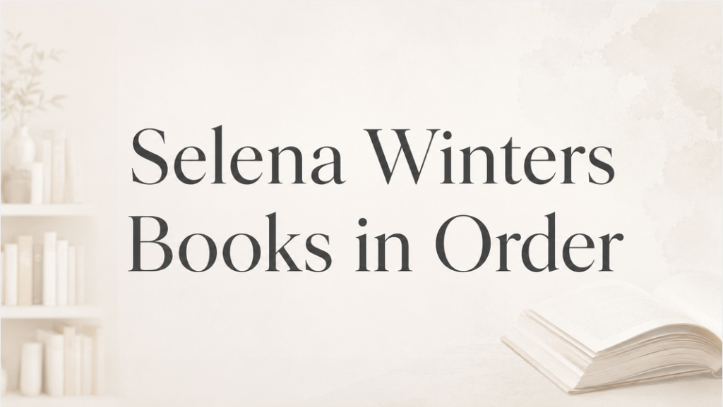 Selena Winters Books in Order (Updated June 30, 2026)