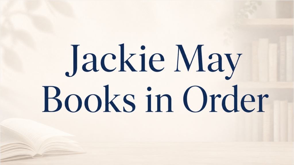 Jackie May Books in Order (Updated July 1, 2026)