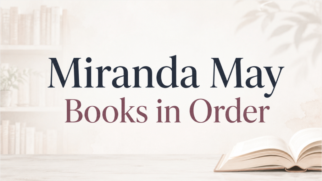 Miranda May Books in Order (Updated July 1, 2026)