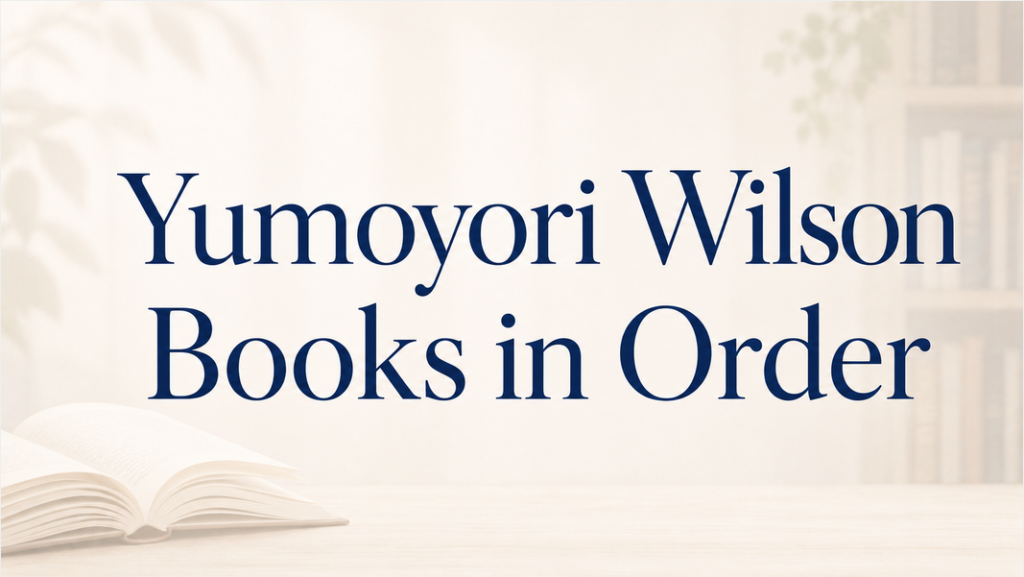 Yumoyori Wilson Books in Order (Updated July 1, 2026)