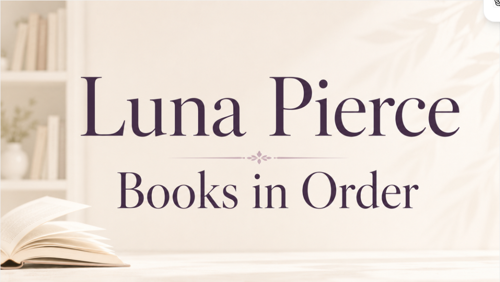 Luna Pierce Books in Order (Updated June 30, 2026)