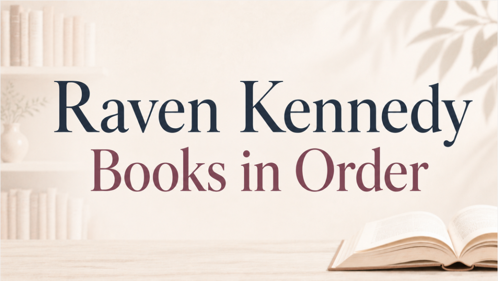 Raven Kennedy Books in Order (Updated July 1, 2026)