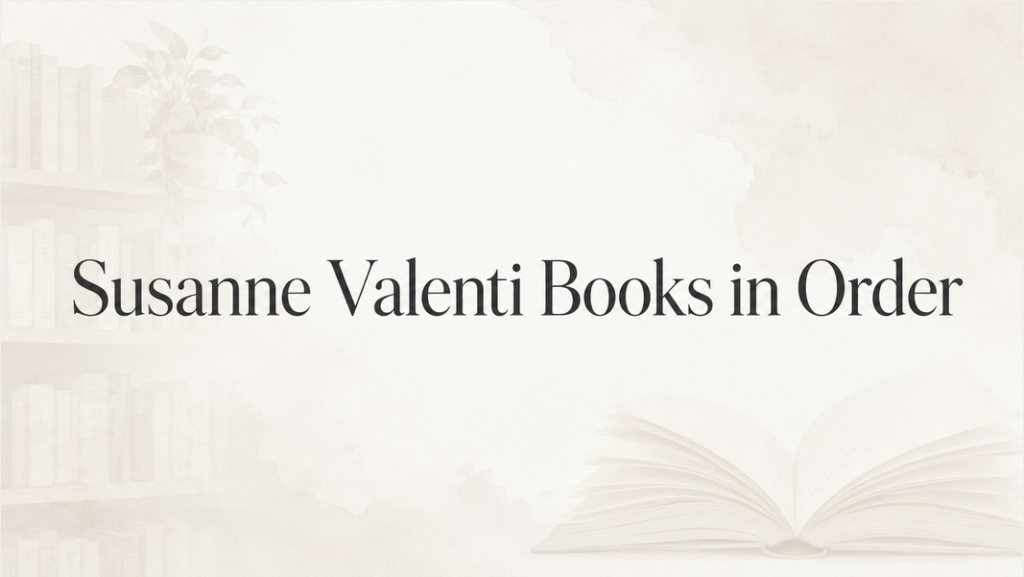 Susanne Valenti Books in Order (Updated July 1, 2026)
