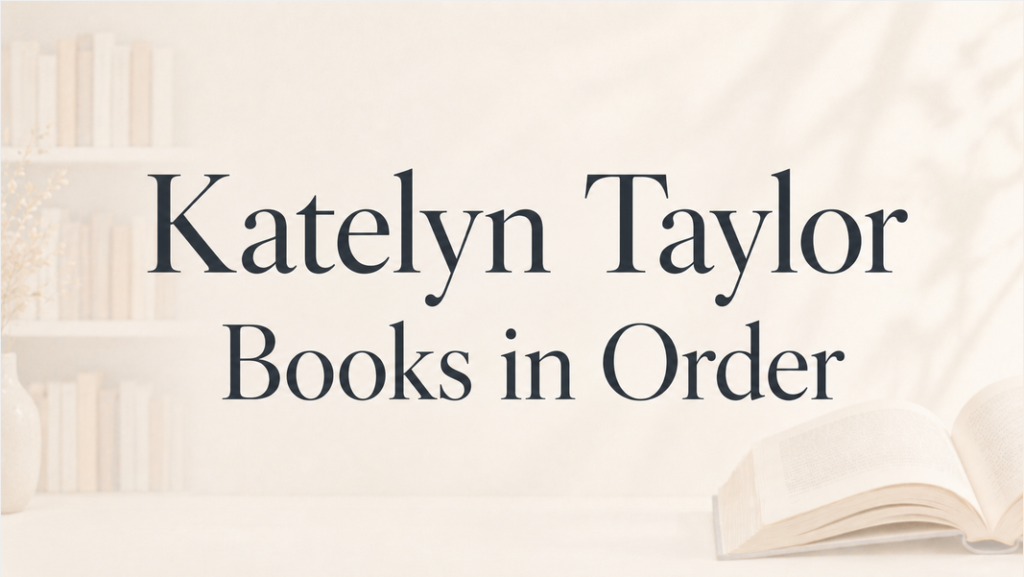 Katelyn Taylor Books in Order (Updated June 30, 2026)