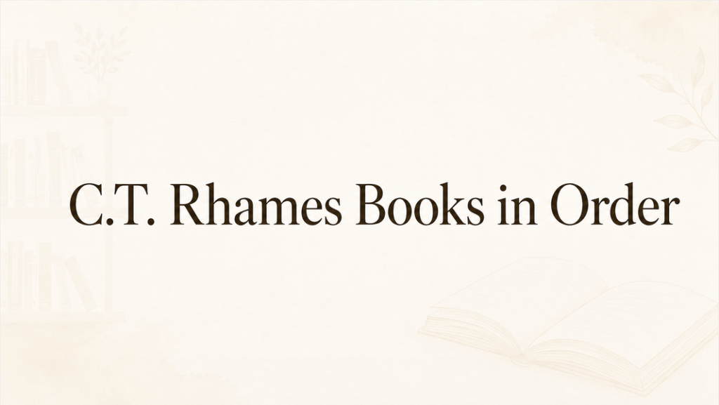 C.T. Rhames Books in Order (Updated June 30, 2026)