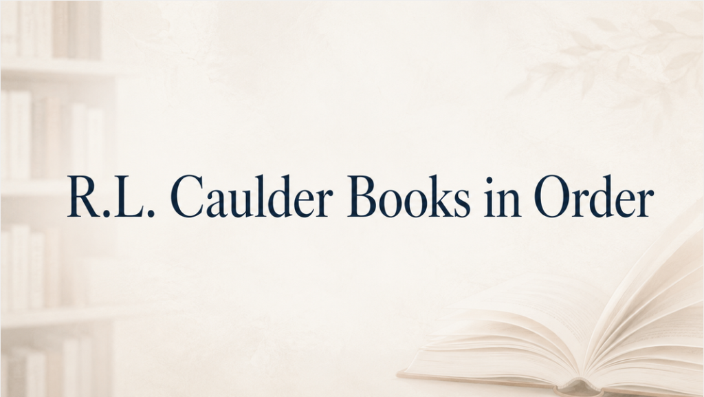 R.L. Caulder Books in Order (Updated June 30, 2026)