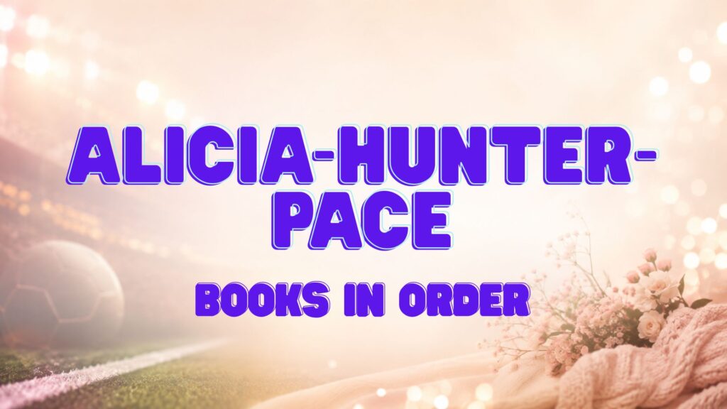 Alicia Hunter Pace Books in Order