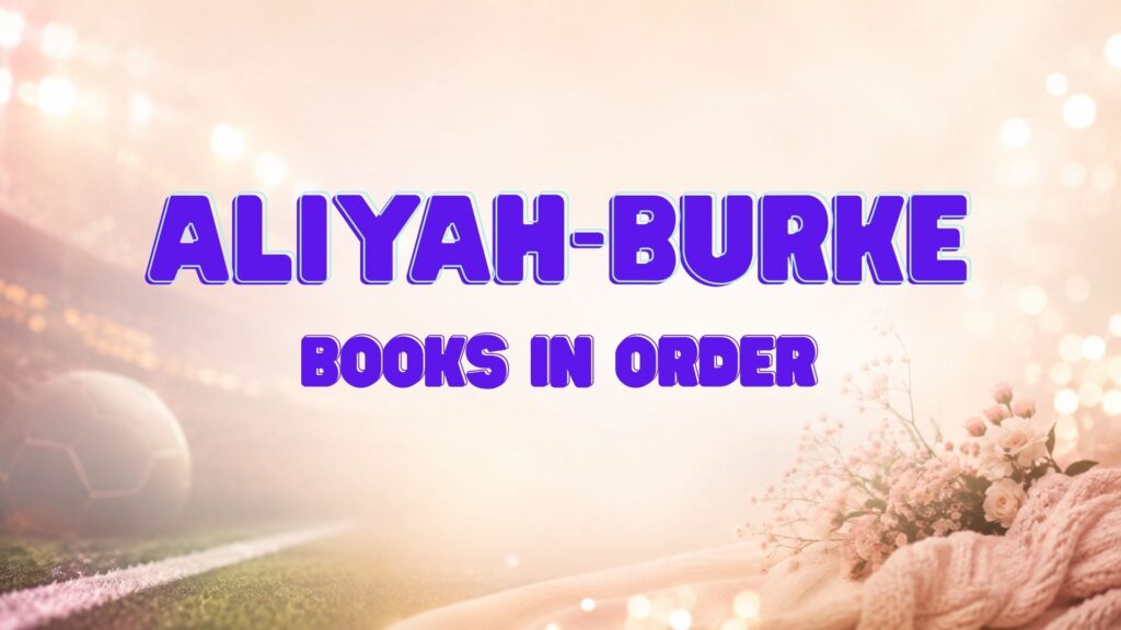 Aliyah Burke Books in Order