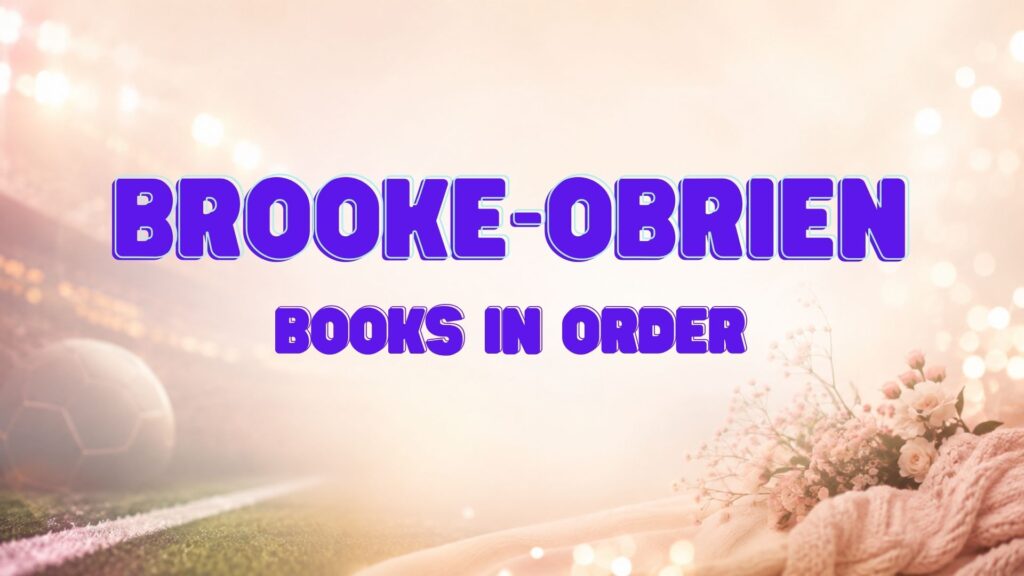 Brooke O’Brien Books in Order
