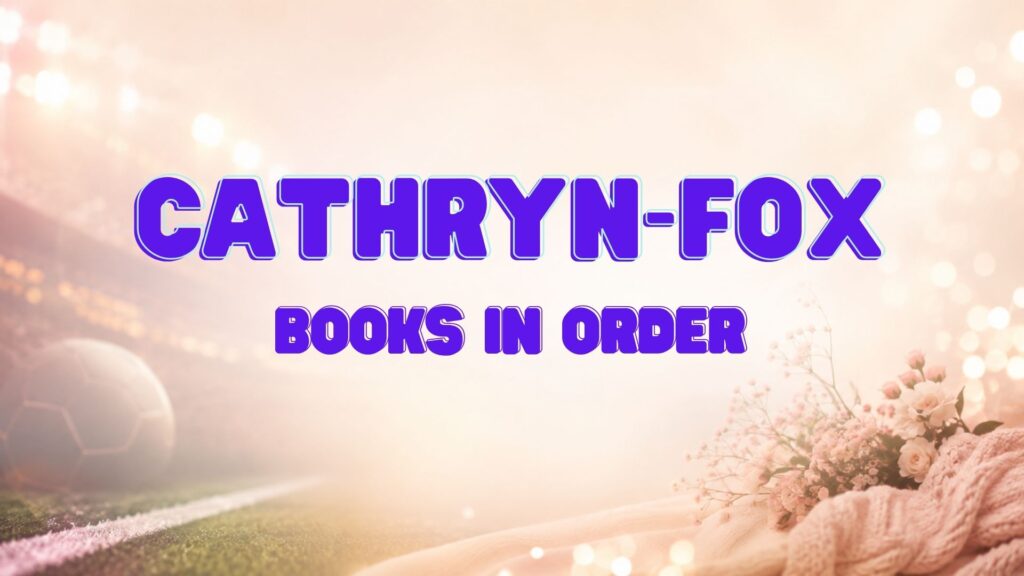 Cathryn Fox Books in Order