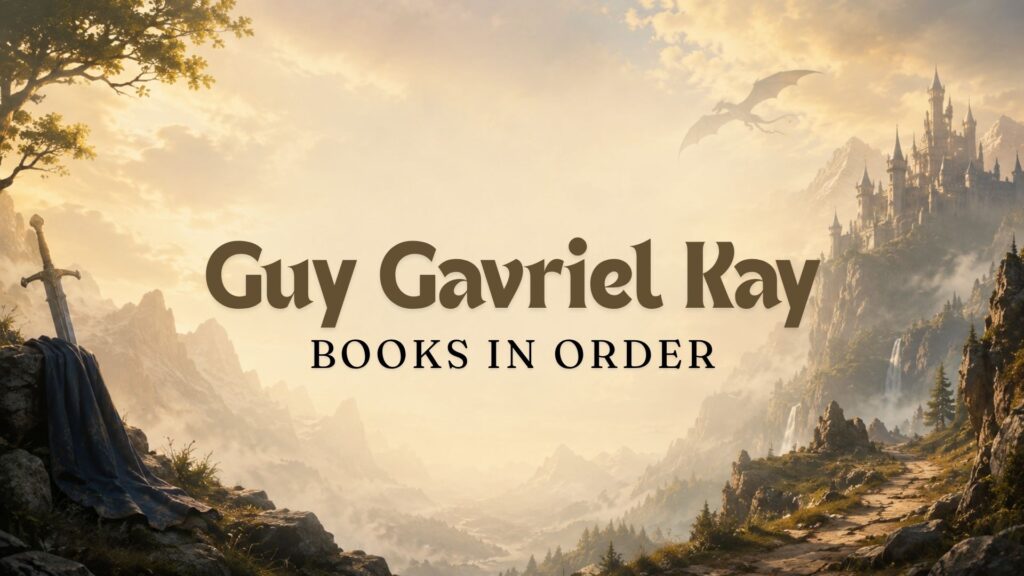 Guy Gavriel Kay Books in Order