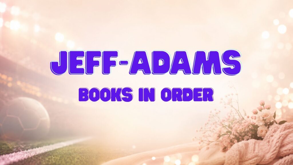 Jeff Adams Books in Order