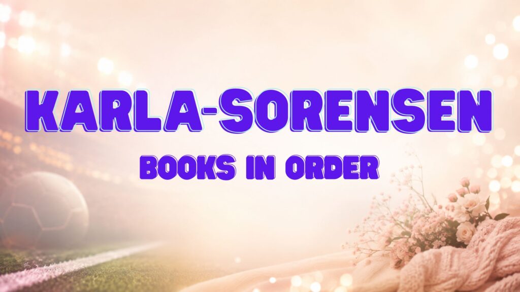 Karla Sorensen Books in Order