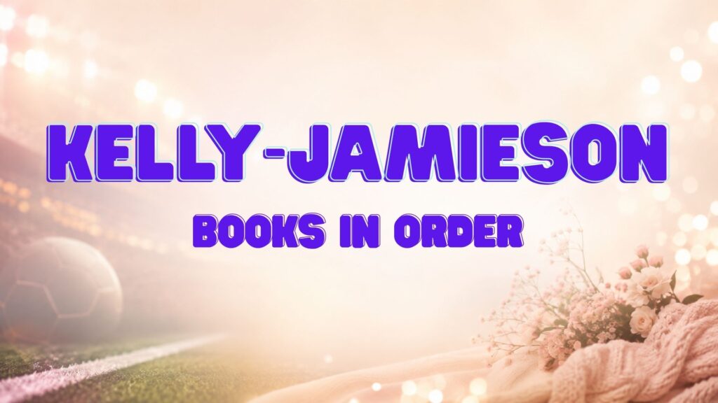 Kelly Jamieson Books in Order