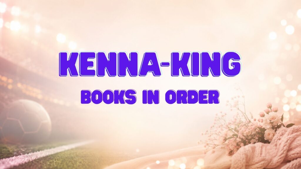 Kenna King Books in Order