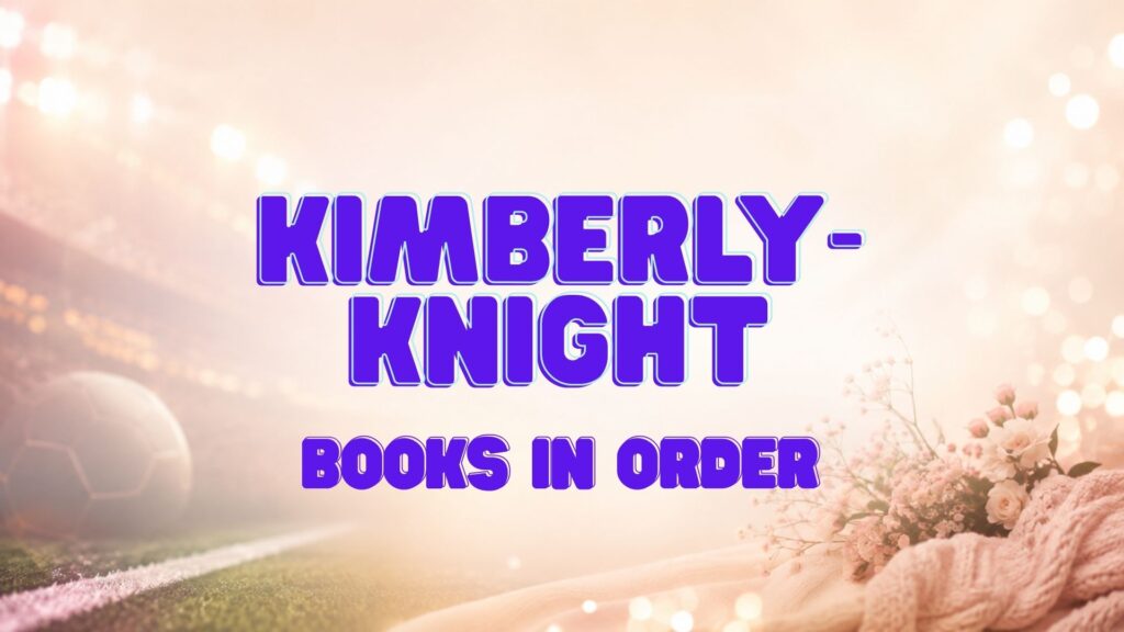 Kimberly Knight Books in Order