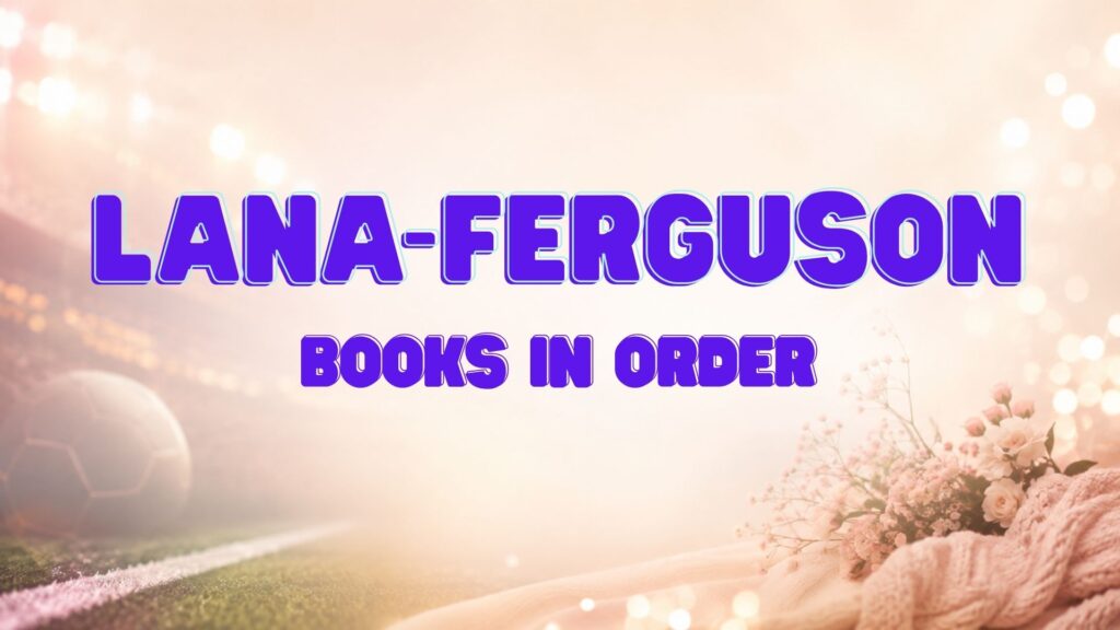 Lana Ferguson Books in Order