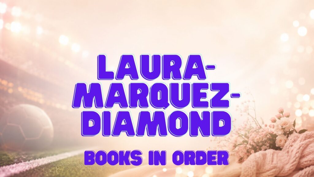 Laura Marquez Diamond Books in Order