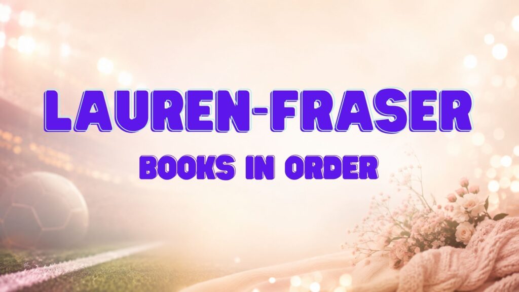 Lauren Fraser Books in Order