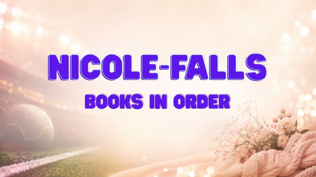 Nicole Falls Books in Order