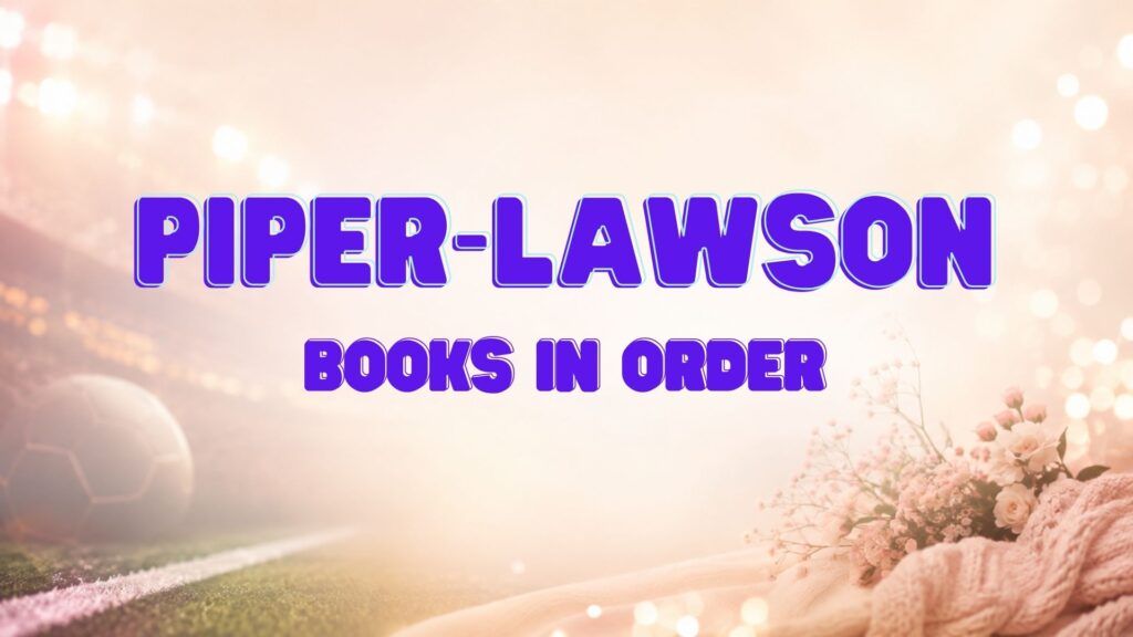 Piper Lawson Books in Order