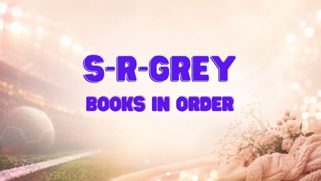 S.R. Grey Books in Order