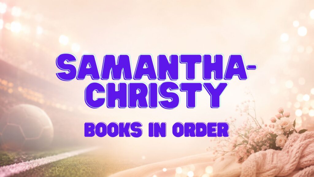 Samantha Christy Books in Order