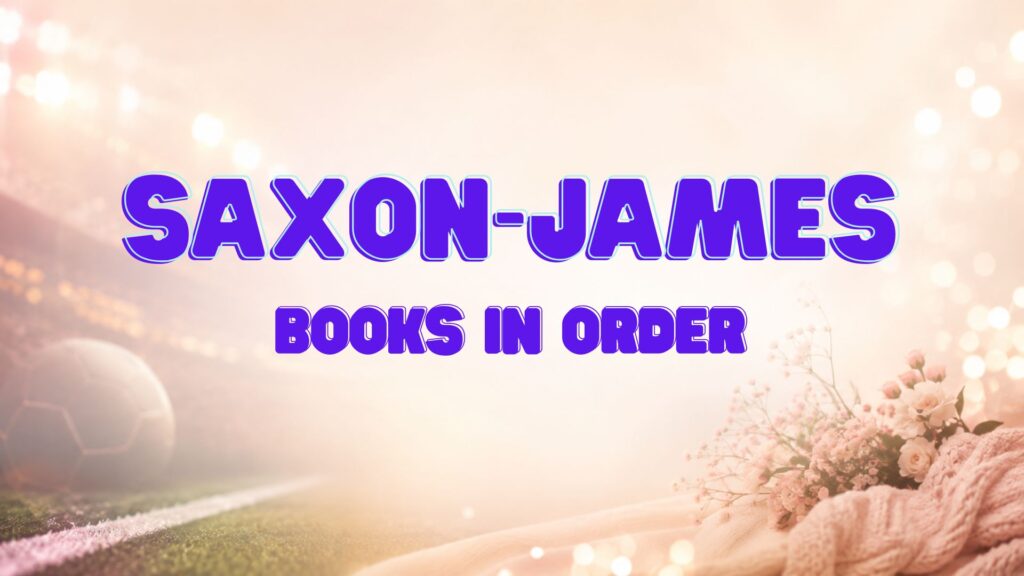 Saxon James Books in Order