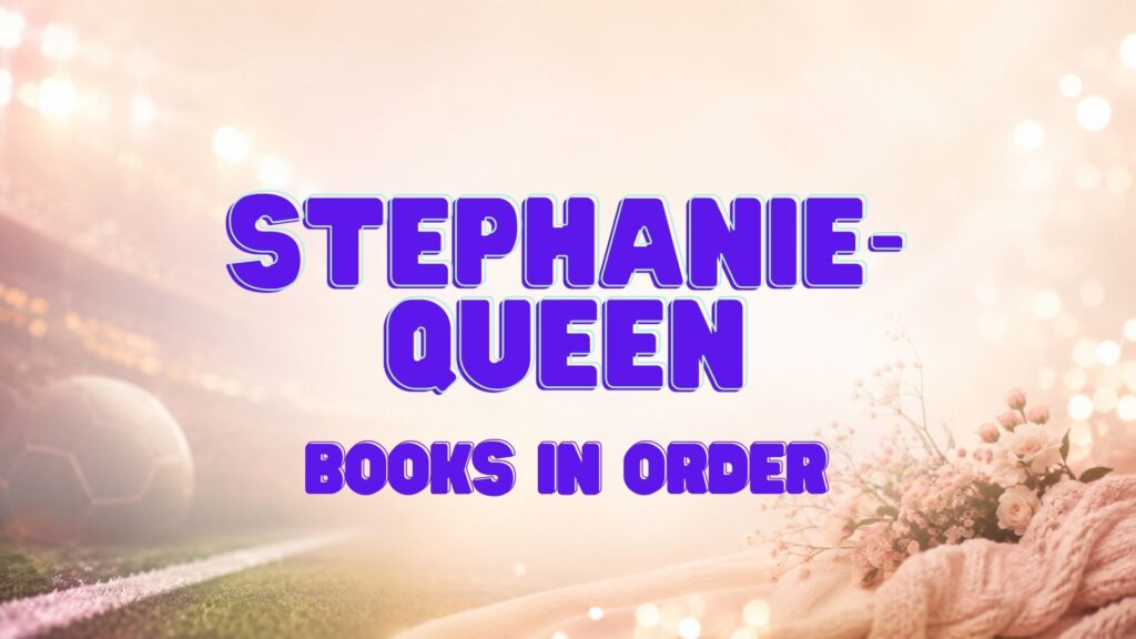 Stephanie Queen Books in Order