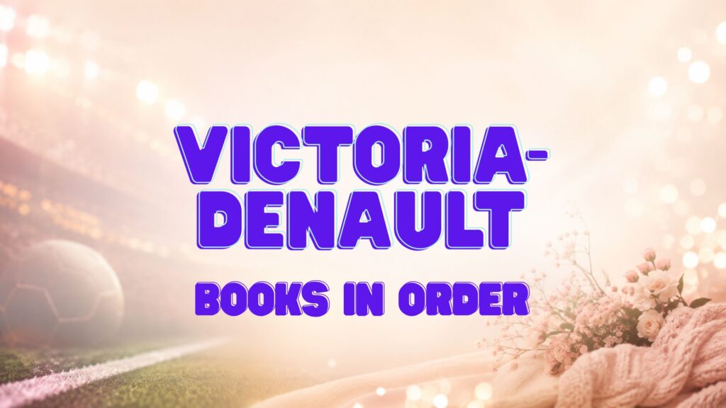 Victoria Denault Books in Order
